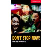 Don't stop now! (Camb. Engl. Readers 1) | Philip Prowse