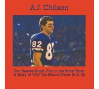 Don Beebe's Super Play in the Super Bowl: A Story of Why You Should Never Give Up