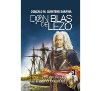 DON BLAS DE LEZO. BIOGRAFÍA DE UN MARINO ESPAÑOL (Clío crónicas de la historia)