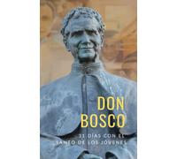 Don Bosco: 31 días con el santo de los jóvenes