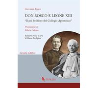 Don Bosco e Leone XIII. «Il più bel fiore del Collegio Apostolico» (Sapientia ineffabilis)