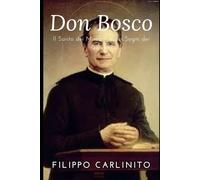 Don Bosco: Il Santo dei Miracoli e dei Sogni dei Giovani