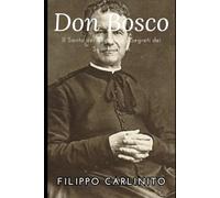 Don Bosco: Il Santo dei Ragazzi e i Segreti dei Suoi Miracoli