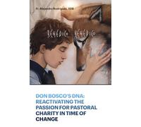 Don Bosco's DNA: Reactivating the Passion for Pastoral Charity in Time of Change (Studia di Farti Amare)