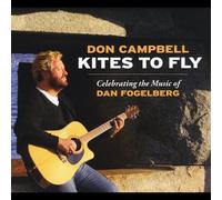 Don Campbell - Kites to Fly: Celebrating Music of Dan Fogelberg [Import]