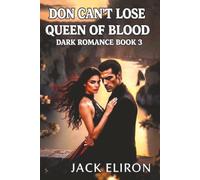 Don Can’t Lose Queen of Blood - Dark Romance Book 3: A Mafia King. A Captive Woman. A War Without Mercy. She Was His Greatest Weakness. And His Deadliest Obsession. (Dark Mafia Romance series)