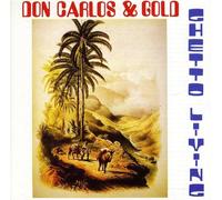 Don Carlos and Gold - Ghetto Living