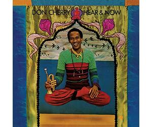 Don Cherry - Hear & Now