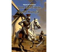 DON CHISCIOTTE DELLA MANCIA: Riassunto in 80 pagine (struttura originale)