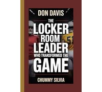 Don Davis: The Locker Room Leader Who transformed the Game