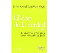 Don De La Verdad, El. Evangelio Segun Juan Como Revelaci: El evangelio según Juan como revelación de Jesús: 194 (Presencia Teológica)