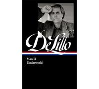 Don Delillo: Mao II / Underworld (Library of America, 374)