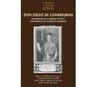don diego de covarrubias.un defensor de la libertad política y económi
