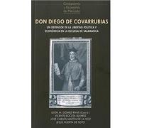DON DIEGO DE COVARRUBIAS: Un defensor de la libertad política y económica en la Escuela de Salamanca: 16 (Cristianismo y Economía de Mercado)
