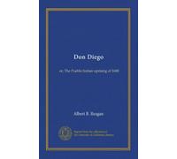 Don Diego: or, The Pueblo Indian uprising of 1680