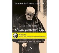Don Dolindo Ruotolo: «Gesù, pensaci Tu!» (Parole per lo spirito)