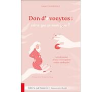 Don d'ovocytes : est-ce que ça vous gène ?: Les dessous d'une conception extra-ordinaire
