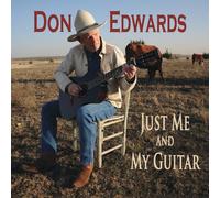 Don Edwards - Just Me & My Guitar