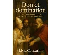 Don et domination: Anatomie intégrale de la “Donation de Constantin”
