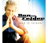 Don Felder - Road To Forever
