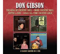 Don Gibson - THE KING OF COUNTRY SOUL / MORE COUNTRY SOUL / DOTTIE & DON / SINGS ALL-TIME COUNTRY GOLD - FOUR ALBUMS ON 2CDS