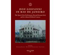 Don Giovanni in Rio De Janeiro: The Opera's First Performance Beyond Europe (1821) and Its Cultural-Political Context