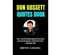 DON GOSSETT QUOTES BOOK: Over 300 Christian Quotes From Don Gossett To Inspire And Enrich Your Christian Life