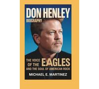 Don Henley biography: The Voice of the Eagles and the Soul of American Rock