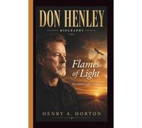 DON HENLEY: Flames of Light The Infinite Call to Account