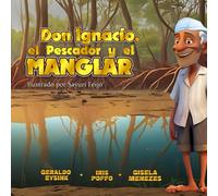 Don Ignácio, el pescador y el manglar