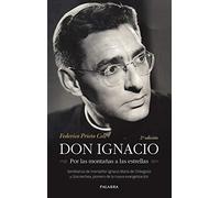 Don Ignacio. Por las montañas a las estrellas: Semblanza de monseñor Ignacio María de Orbegozo y Goicoechea, pionero de la nueva evangelización (Testimonios)