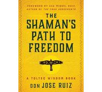 don Jose Ruiz The Shaman's Path to Freedom (Tapa blanda) (Importación USA)