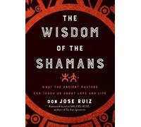 don Jose Ruiz Wisdom of the Shamans (Tapa blanda) Shamanic Wisdom Series