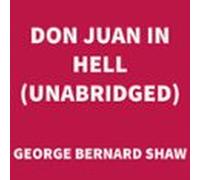 Don Juan In Hell (unabridged) (audiolibro)