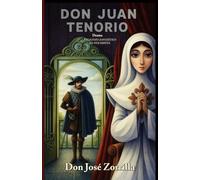 Don Juan Tenorio Drama RELIGIOSO-FANTÁSTICO EN DOS PARTES.: Colección Teatro Clásico Español