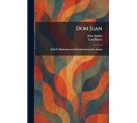 Don Juan: With 93 Illustrations and Decorations by John Austen