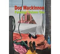 Don MacKinnon: Paintigs Volume One (The Art of Donald John MacKinnon)