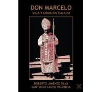 DON MARCELO: VIDA Y OBRA EN TOLEDO (HISTORIA)