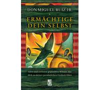 Don Miguel Jr. Ermächtige dein Selbst: Altes und verloren geglaubte (Tapa dura)