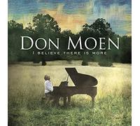 Don Moen - I Believe There Is More