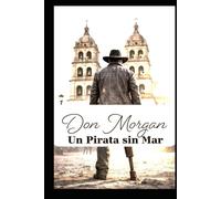 DON MORGAN: Un Pirata sin Mar