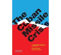 Don Munton David A. Welch The Cuban Missile Crisis (Tapa blanda)