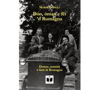 Dón, óman e fët ‘d Rumãgna-Donne, uomini e fatti di Romagna