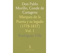 Don Pablo Morillo, Conde de Cartagena: Marques de la Puerta y su legado (1778-1837)