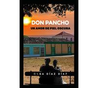 DON PANCHO UN AMOR DE PIEL OSCURA