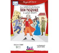 Don Pasquale di Gaetano Donizetti. Con playlist online (Magia dell'Opera. Alla scoperta del melodramma)