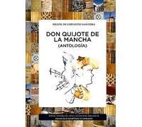 DON QUIJOTE DE LA MANCHA (ANTOLOGÍA) | Francisco Martínez Cuadrado, Miguel De Cervantes Saavedra