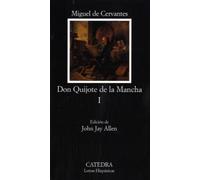 DON QUIJOTE DE LA MANCHA I-CATEDRA- (SIN COLECCION)