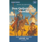 Don Quijote de la Mancha para Estudiantes de Español. Nivel A2 Pre-Intermedio: Don Quixote in Easy Spanish: A2 Graded Reader (CEFR) for Beginner Learners