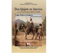 Don Quijote en América, o sea, la cuarta salida del ingenioso Hidalgo de La Mancha: 443 (Libros Mablaz)
